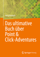 Das ultimative Buch über Point & Click-Adventures (German Edition) 3658487275 Book Cover