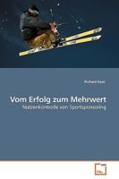 Vom Erfolg zum Mehrwert: Nutzenkontrolle von Sportsponsoring 3639177630 Book Cover