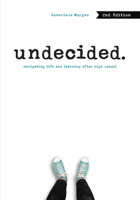 Undecided, 2nd Edition: Navigating Life and Learning After High School 1541597796 Book Cover