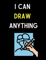 I Can Draw Anything: A Simple Step-by-Step Guide to Drawing Cute and Silly Things for Kids B09BF7WS25 Book Cover
