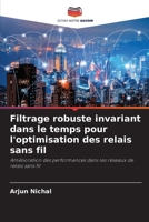 Filtrage robuste invariant dans le temps pour l'optimisation des relais sans fil (French Edition) 6209506178 Book Cover