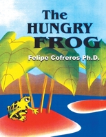 The Hungry Frog 1664109137 Book Cover