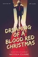 Dreaming Of A Blood Red Christmas 1534619933 Book Cover
