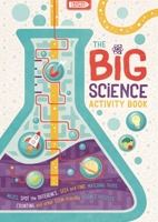 The Big Science Activity Book: Mazes, Spot the Difference, Seek and Find, Matching Pairs, Counting and other STEM-friendly puzzles 1780556942 Book Cover