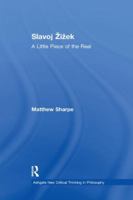 Slavoj Zizek: A Little Piece of the Real 1138266485 Book Cover