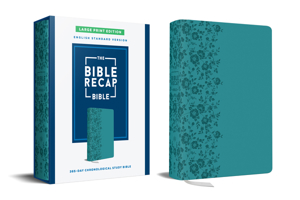 Bible Recap 365-Day Chronological Study Bible, Large Print : English Standard Version--Imitation Leather, Teal 0764247530 Book Cover