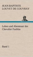 Leben und Abenteuer des Chevalier Faublas - Band 1 3842409060 Book Cover