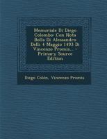 Memoriale Di Diego Colombo: Con Nota Bolla Di Alessandro Delli 4 Maggio 1493 Di Vincenzo Promis... 127330148X Book Cover