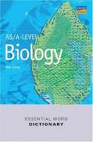 AS/A-level Biology Essential Word Dictionary (Essential Word Dictionaries) 0860033724 Book Cover