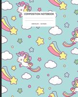 Composition Notebook: Unicorn and Rainbow Wide Ruled Composition Book 1082442895 Book Cover