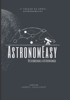 AstronomEasy: Descobrindo a Astronomia (Portuguese Edition) 1691921343 Book Cover