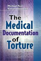 The Medical Documentation of Torture 0521117453 Book Cover
