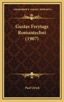 Gustav Freytags Romantechni (1907) 116537322X Book Cover