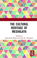 The Cultural Heritage of Meghalaya 0367499606 Book Cover