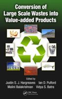 Conversion of Large Scale Wastes into Value-added Products 146651261X Book Cover