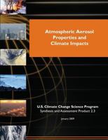 Atmospheric Aerosol Properties and Climate Impacts 1500396184 Book Cover