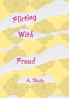Flirting With Freud B0DWKWL3RB Book Cover