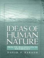 Ideas of Human Nature: From the Bhagavad Gita to Sociobiology 0136475876 Book Cover