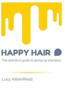 Happy Hair - The definitive guide to giving up shampoo 1500640344 Book Cover