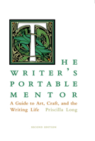 The Writer's Portable Mentor: A Guide to Art, Craft, and the Writing Life 082636005X Book Cover