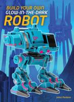 Build Your Own Glow-in-the-Dark Robot! 1908150750 Book Cover