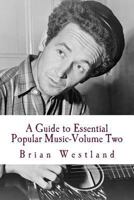 A Guide to Essential Popular Music-Volume Two 1494748290 Book Cover