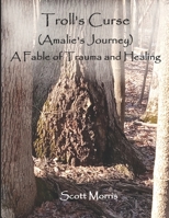 Troll's Curse (Amalie's Journey): A Fable of Trauma and Healing B08L95XBXK Book Cover