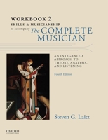 Workbook to Accompany the Complete Musician: Workbook 2: Skills and Musicianship 0199742804 Book Cover
