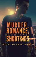 Murder, Romance, and Two Shootings 1948608960 Book Cover