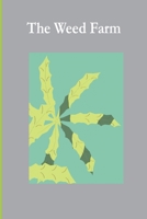 The Weed Farm 1511762411 Book Cover