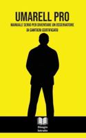 UMARELL PRO: Manuale serio per diventare un osservatore di cantieri certificato | Il Regalo Divertente Perfetto per Pensionati | Libro Umoristico Italiano B0G3XQ4G4Z Book Cover