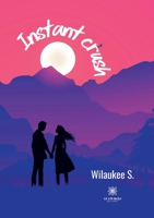 Instant crush B0BCV1L1W1 Book Cover