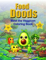 Food Doods Meet the Veggicon Coloring Book 1764594622 Book Cover