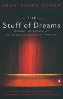 The Stuff of Dreams: Behind the Scenes of an American Community Theater 0142000965 Book Cover