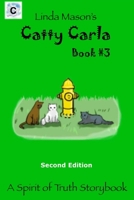 Catty Carla Second Edition: Book #3 1724635638 Book Cover