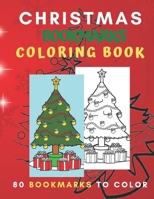 Christmas Bookmarks Coloring Book:80 Bookmarks to Color: Holiday Coloring Activity Book for Kids, Adults and Seniors Who Love Reading, Winter and Christmas Time B08R7DQB7F Book Cover