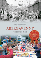 Abergavenny Through Time. by Irena Morgan 1848682514 Book Cover