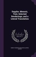 Sappho: Memoir, Text, Selected Renderings and a Literal Translation 1376730928 Book Cover