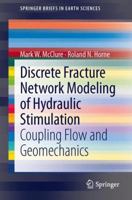Discrete Fracture Network Modeling of Hydraulic Stimulation: Coupling Flow and Geomechanics 3319003828 Book Cover