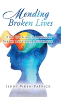Mending Broken Lives : One Woman's Journey with Bipolar Disorder 172839208X Book Cover