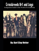 Crossbreeds Art and Lingo: Companion Guide to the World of Crossbreeds B086G2HVN9 Book Cover
