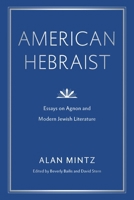 American Hebraist: Essays on Agnon and Modern Jewish Literature 0271092378 Book Cover