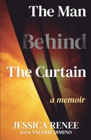 The Man Behind the Curtain: A Memoir B09WQDW7H1 Book Cover