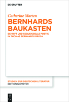 Bernhards Baukasten: Schrift Und Sequenzielle Poetik in Thomas Bernhards Prosa 3110709031 Book Cover