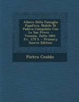 Albero Della Famiglia Papafava, Nobile Di Padova Compilato Con Le Sue Prove. - Venezia, Zatta 1801. Xv, 179 S. 1021560855 Book Cover