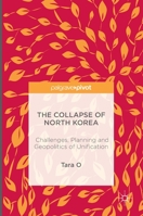 The Collapse of North Korea: Challenges, Planning and Geopolitics of Unification 113759800X Book Cover