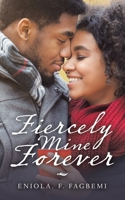 Fiercely Mine Forever 1665514523 Book Cover
