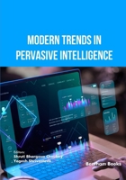 Modern Trends in Pervasive Intelligence B0H1KZVDZ4 Book Cover