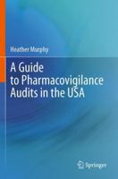 A Guide to Pharmacovigilance Audits in the USA 3031735951 Book Cover