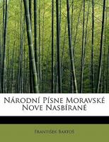 Národní Písne Moravské Nove Nasbírané 1017308306 Book Cover